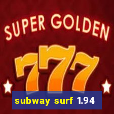 subway surf 1.94